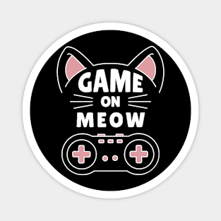 GAME ON MEOW for dark Magnet